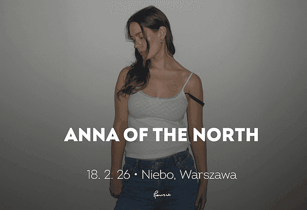 Anna Of The North przyjedzie do Warszawy