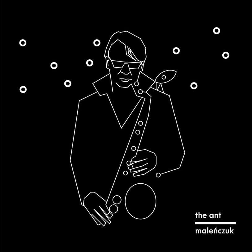 Maciej Maleńczuk - The Ant