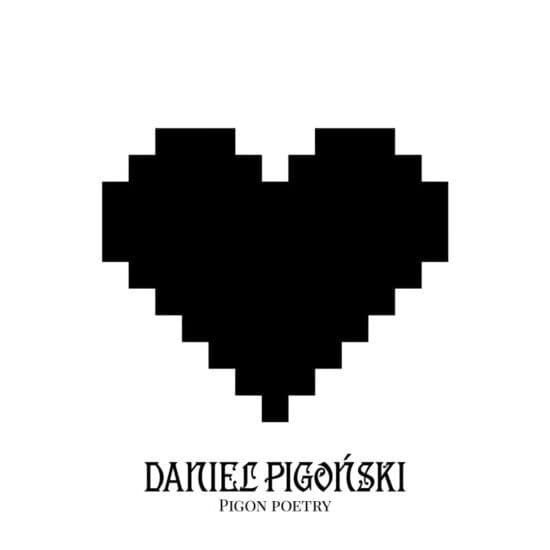Daniel Pigoński wydał "Pigon Poetry"