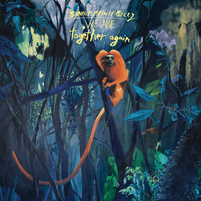 Bonnie "Prince" Billy – We Are Together Again