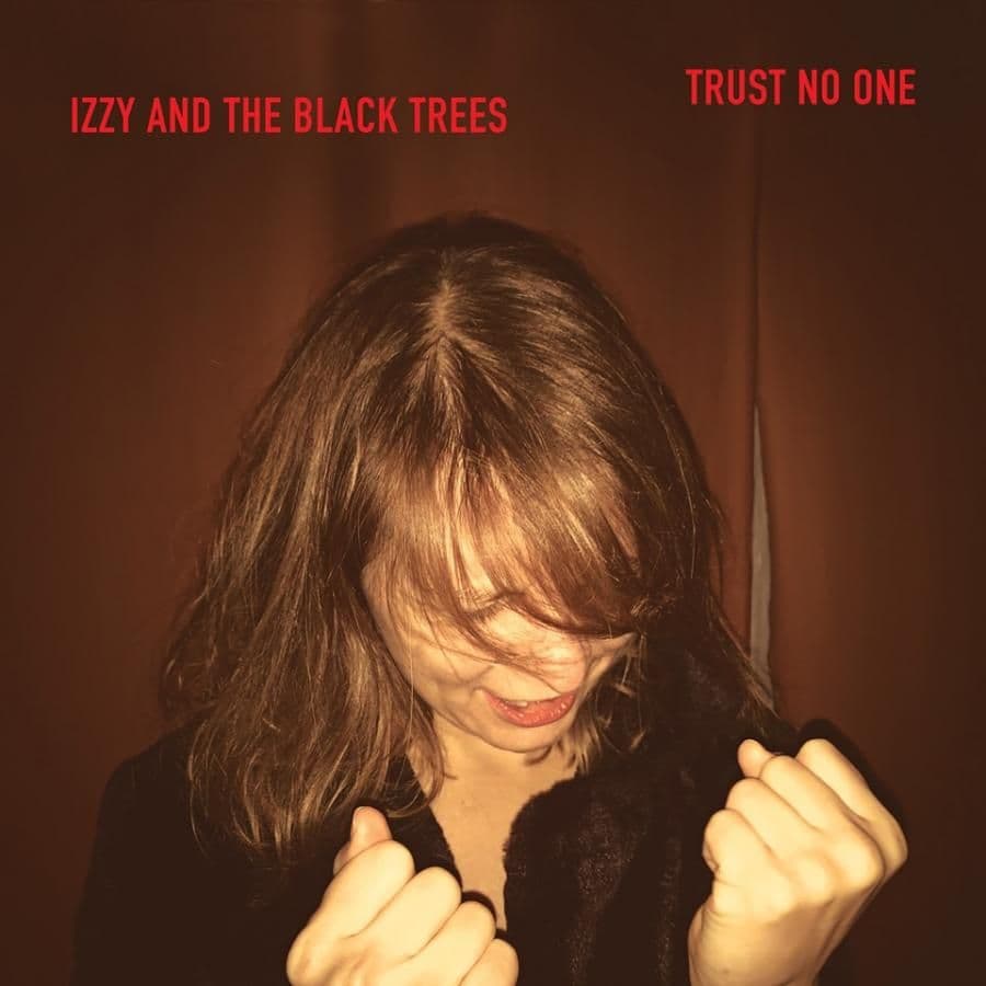 Izzy & The Black Trees zapowiadają debiutancki album
