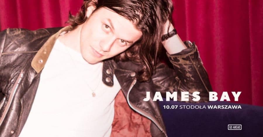James Bay po raz pierwszy w Polsce