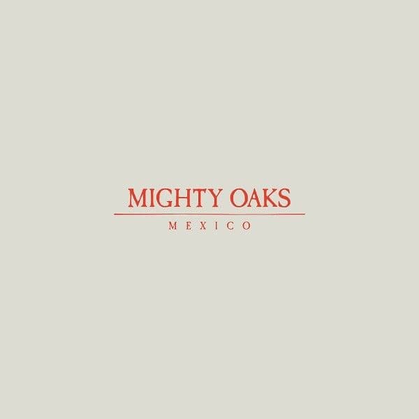 Mighty Oaks zapraszają do Meksyku