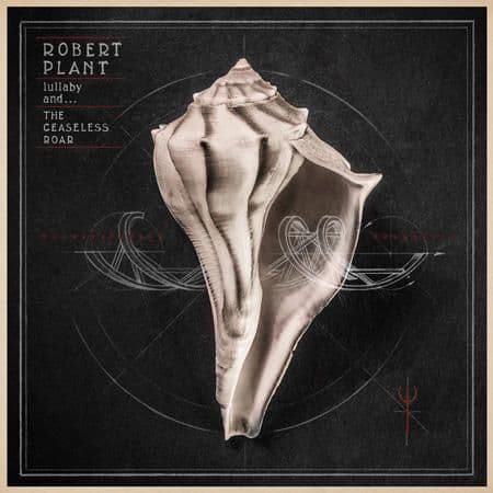 Robert Plant - Lullaby...And The Ceaseless Roar