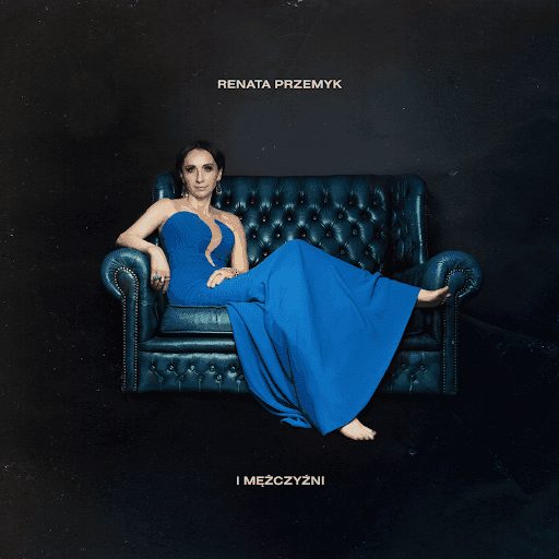 Renata Przemyk - Renata Przemyk i Mężczyźni