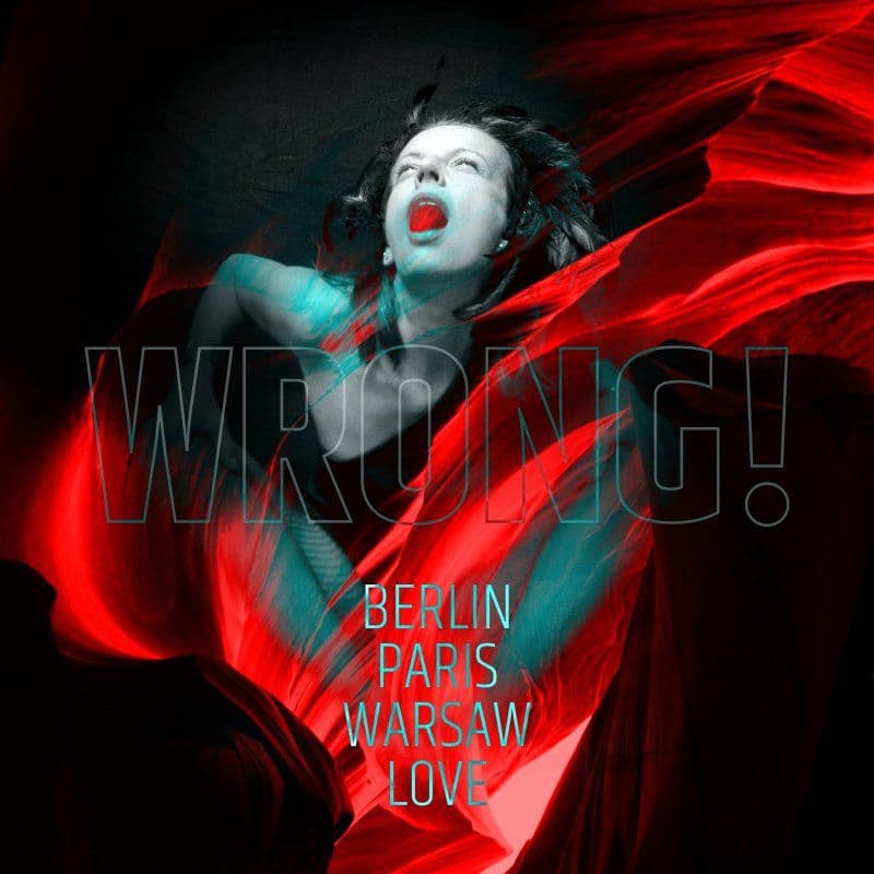 Wrong! - Berlin Paris Warsaw Love